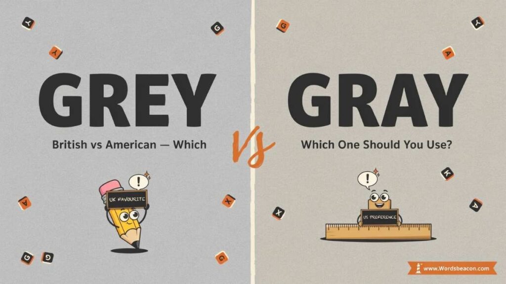 Grey vs Gray difference and usage?